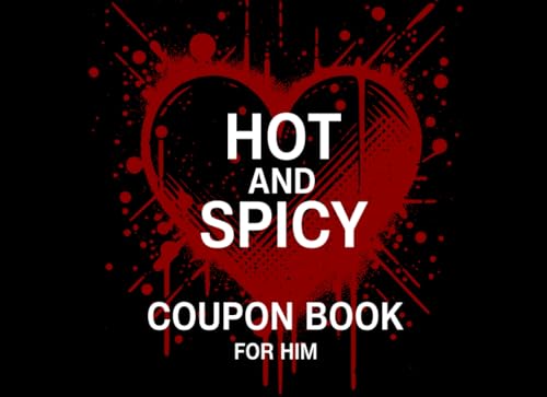 Hot and Spicy Coupon Book for Him: 54 Romantic, Sexy