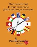  Mon assiette fait le tour du monde - Recettes d\'automne faciles et rapides