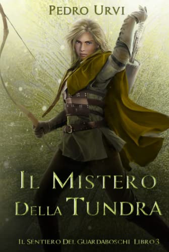 Il Mistero della Tundra: (Il Sentiero del Guardaboschi Vol. 3)
