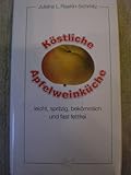  Köstliche Apfelweinküche: Leicht, spritzig, bekömmlich und fast fettfrei
