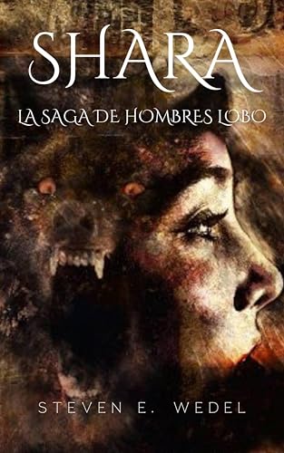 Shara: La Saga de Hombres Lobo: Libro 1 (Saga de Hombres Lobo, Horror) Shara: La Saga de Hombres Lobo: Libro 1 (Saga de Hombres Lobo, Horror)
