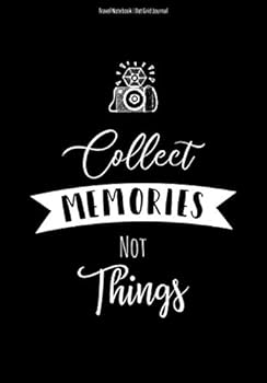 Travel Notebook Dot Grid Journal : Collect Memories, Not Things