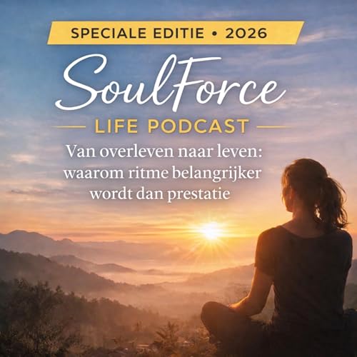 Een speciale SoulForce Life-editie over ritme, regulatie en de beweging van overleven naar leven.