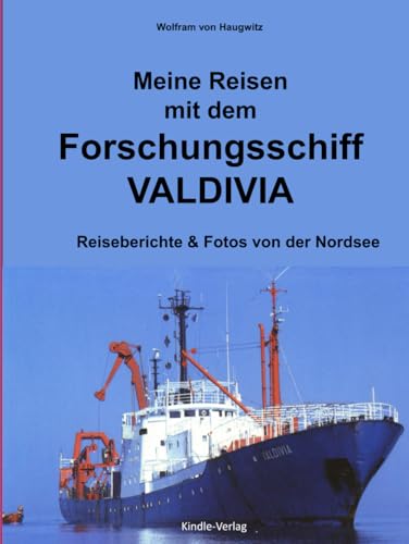 Meine Reisen mit dem Forschungsschiff Valdivia: Nordsee-Forschung