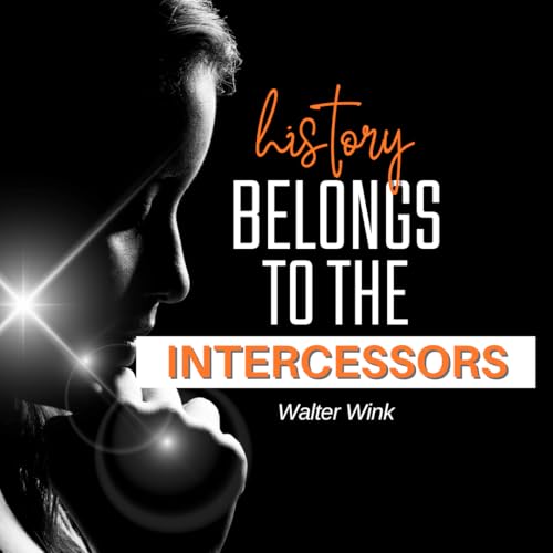 History belongs to the intercessors