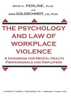 The Psychology and Law of Workplace Violence: A Handbook for Mental Health Professionals and Employers 039807433X Book Cover