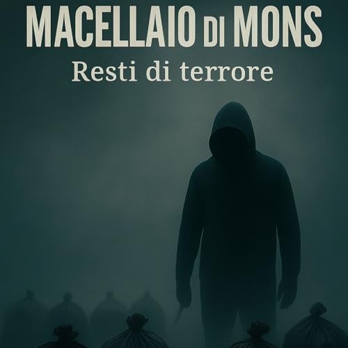 Il macellaio di mons- Resti di terrore