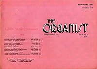 The Organist November 1985, Vol. 89, No. 5 B07MNP9HFQ Book Cover