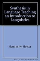 Synthesis in Language Teaching an Introduction to Languistics (Volume 1 of the Series in Languistics) 0919950043 Book Cover