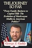 THE JOURNEY SO FAR: "From Family Business to Capitol Hill: The Evolution of Markwayne Mullin in American Politics"