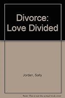 Divorce: Love Divided 0874034361 Book Cover