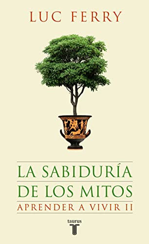 La sabiduría de los mitos. Aprender a vivir 2 (Pensamiento)