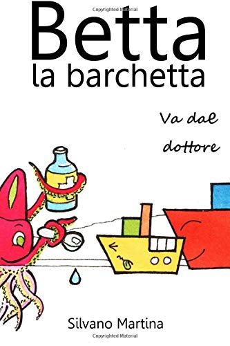 Betta la barchetta va dal dottore Betta la barchetta va dal dottore