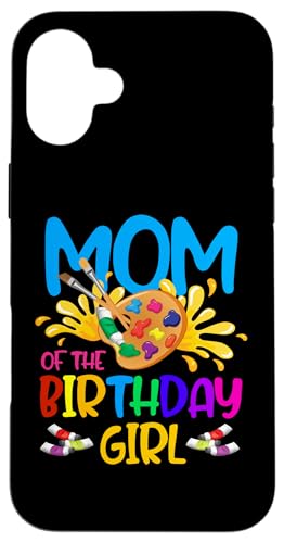 Mom Of The Birthday Girl gA[eBXgyCg B-Day Party X}zP[X iPhone 16 Plus p