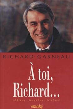 Hardcover A toi, Richard--: (altius, ange´lus, airbus) (French Edition) [French] Book