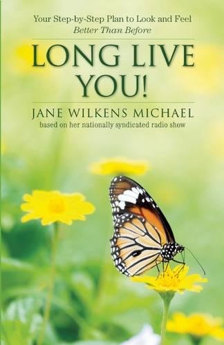 Long Live You!: A Step-by-Step Plan to Look and Feel Better Than Before
