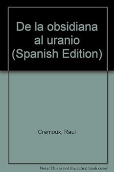 Hardcover De la obsidiana al uranio (Spanish Edition) [Spanish] Book