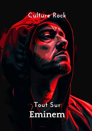 Tout Sur Eminem (Culture Rock - Français) (French Edition) -  Independently published