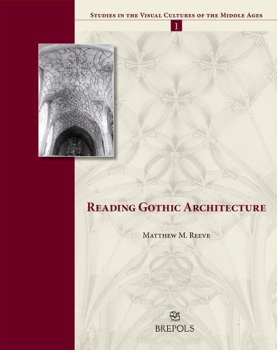 Reading Gothic Architecture (Studies in the Visual Cultures of the Middle Ages)