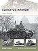 Early US Armor: Tanks 1916€“40 (New Vanguard, 245)