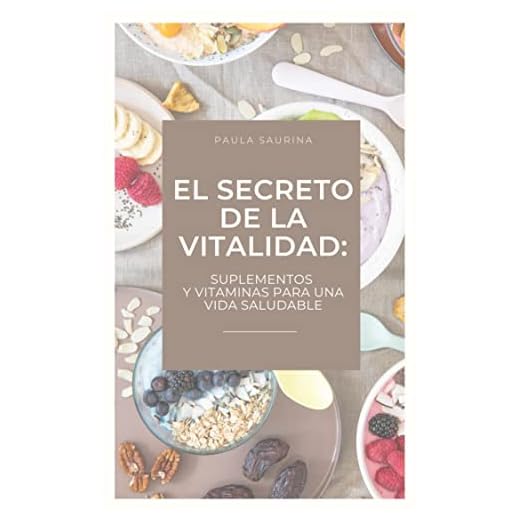 El secreto de la vitalidad : Suplementos y vitaminas para una vida saludable (Spanish Edition)