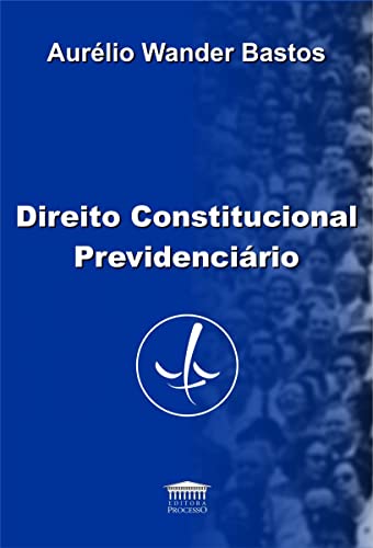 Direito constitucional previdenciário: