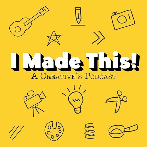 I Made This! A Creative's Podcast Podcast Por Corey Holcomb arte de portada