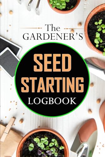 The Gardener’s Seed Starting Logbook: Track your planting with this gardening handbook & 12-month calendar, start the growing season by sowing flower ... gardeners (Gardening with Elizabeth Martens) image 2