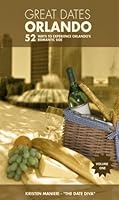 Great Dates Orlando: 52 Ways to Discover Orlando's Romantic Side 0974362034 Book Cover