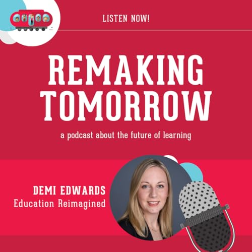 S10 Ep7: Demi Edwards, Education Reimagined