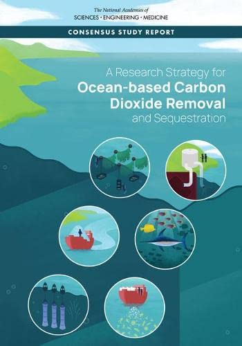 A Research Strategy for Ocean-based Carbon Dioxide Removal and Sequestration (Consensus Study Report)