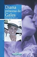 Diana: Princesa de Gales (Mujeres en la historia series) 8497647505 Book Cover