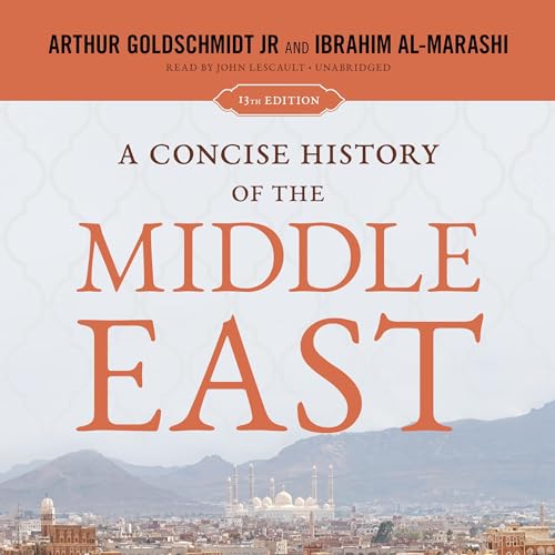 A Concise History of the Middle East, 13th Edition by Arthur Goldschmidt, Ibrahim Al-Marashi episode artwork