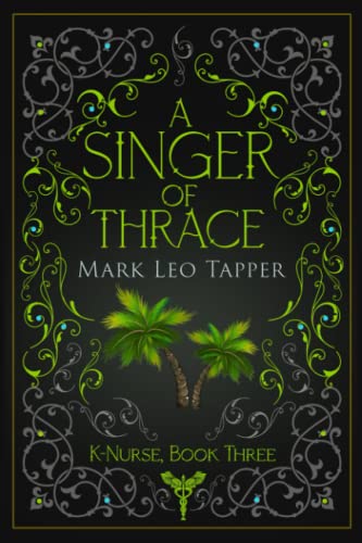 A Singer of Thrace: K-Nurse Book Three (K-Nurse, The Knight-Nurses of the Order of St. John)