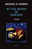 By the Rivers of Babylon - Michael D O'Brien 