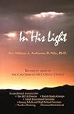 In His Light: A Path into Catholic Belief