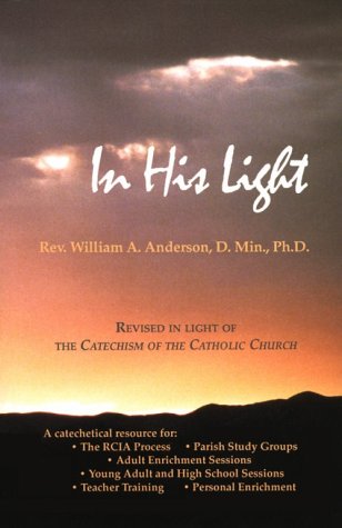In His Light: A Path into Catholic Belief