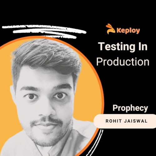 Testing in Production with Rohit Jaiswal