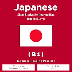  Japanese Short Stories for Intermediate (B1) Skill Level - Japanese Reading Practice (Japanese Edition): Japanese Short Stories (CEFR Leveled Language Learning), Book 3 