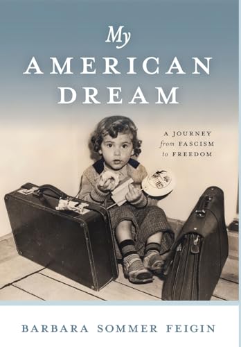 My American Dream: A Journey from Fascism to Freedom