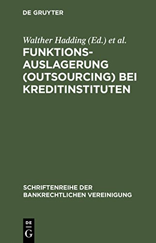 Funktionsauslagerung (Outsourcing) bei Kreditinstituten: Bankrechtstag 2000 (Schriftenreihe der Bankrechtlichen Vereinigung, 18) (German Edition)