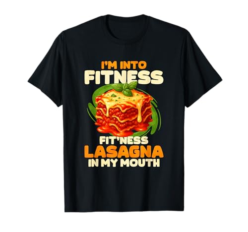 Im Into Fitness Fitness Lasagne In My Mouth T-Shirt