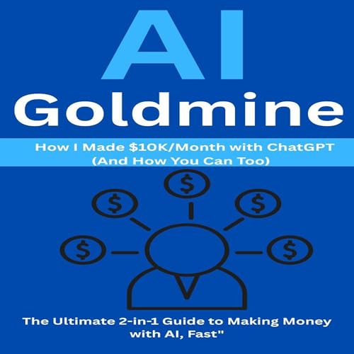 Listen to AI Goldmine: How I Made $10K/Month with ChatGPT (And How You Can Too) by Mark Miller episode artwork