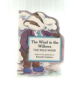 Hardcover The Wind in the Willows: The Wild Wood (Shaped Board Book) [Board book] Book