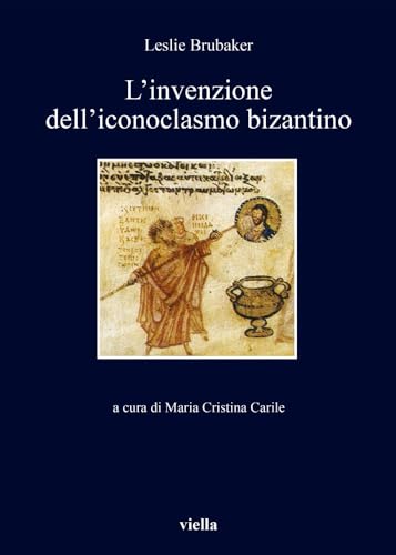 L'invenzione dell'iconoclasmo bizantino