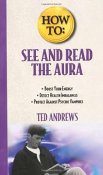 How To See & Read The Aura (How to (Llewellyn))