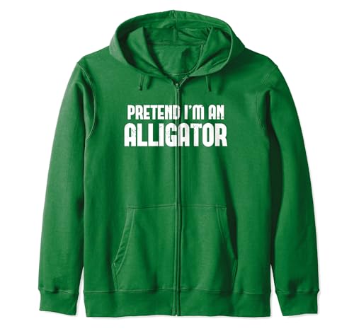 Pretend Im An Alligator Lazy Halloween Costume Fun Alligator Sudadera con Capucha