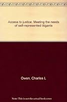 Access to justice: Meeting the needs of self-represented litigants 0536684197 Book Cover