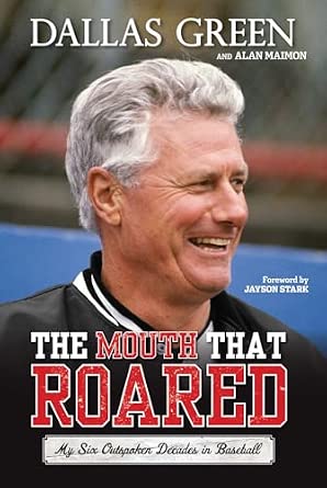The Mouth That Roared: My Six Outspoken Decades in Baseball Illustrated Edition The Mouth That Roared: My Six Outspoken Decades in Baseball Illustrated Edition book cover