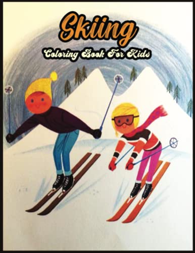 Skiing Coloring Book for Kids: Amazing Gifts for Skiing Lovers,